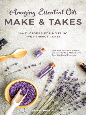 cover image of Amazing Essential Oils Make and Takes